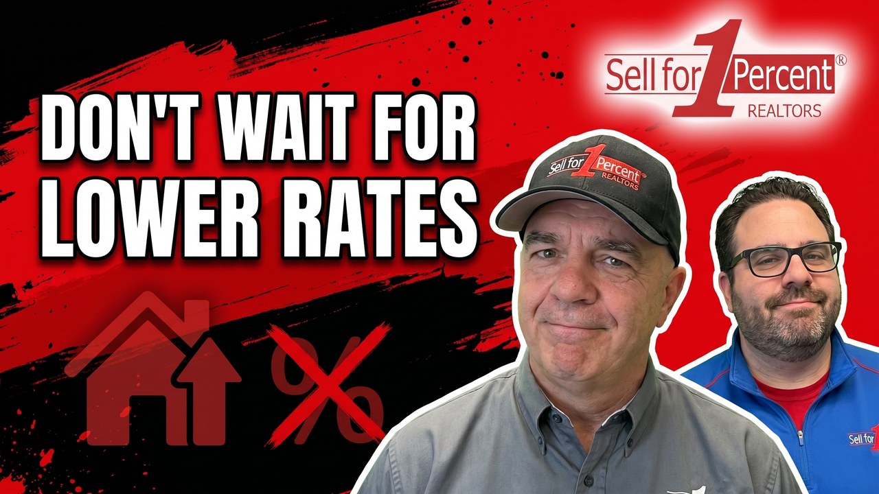 Don't WAIT FOR Lower Rates
