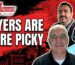 BUYERS ARE MORE PICKY